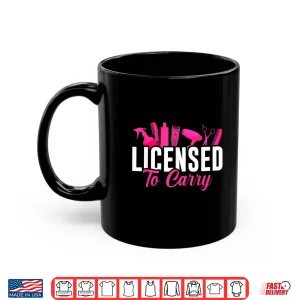 Mug Licensed To Carry Hairstylist Cosmetologist Hairdresser Shirt