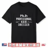 Professional Hair Dresser Hairstylist Hairstyle Beautician Shirt