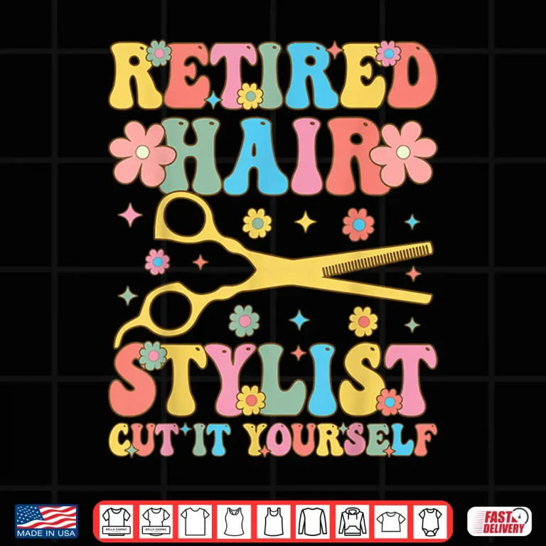 Design Retired Hairstylist Cut It Yourself Groovy Hairdresser Shirt