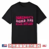 Somebody’S Bomb Ass Professional Hairstylist Shirt