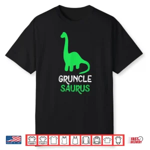 Gruncle Saurus Dino Dinosaur Grunclesaurus Cool Funny Shirt