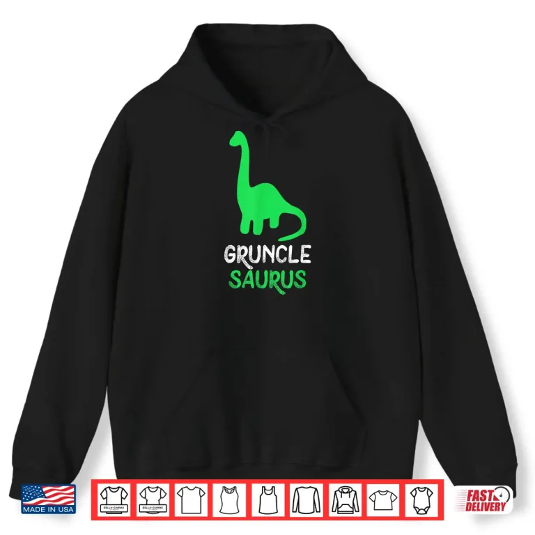 Hoodie Gruncle Saurus Dino Dinosaur Grunclesaurus Cool Funny Shirt
