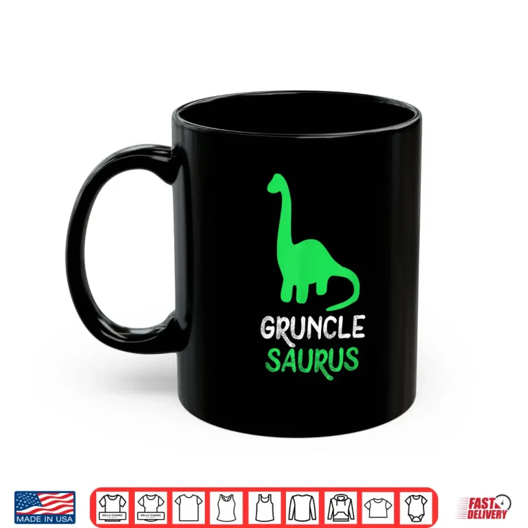 Mug Gruncle Saurus Dino Dinosaur Grunclesaurus Cool Funny Shirt 1
