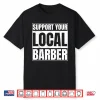 For A Barber Clothing Fans Shirt