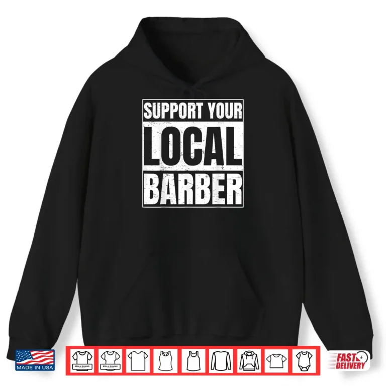 Hoodie For A Barber Clothing Fans Shirt