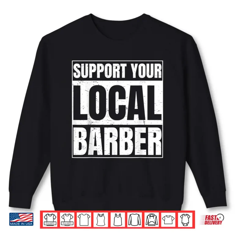 Sweatshirt For A Barber Clothing Fans Shirt