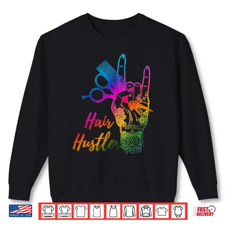 Sweatshirt Hair Hustler Tie Dye Hair Stylist Hairdresser Barber Retro Shirt