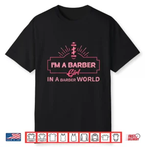 I’M A Barber Girl In The Barber World Female Barber Shirt