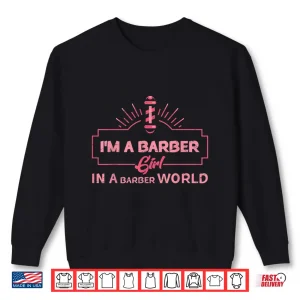 Sweatshirt IM A Barber Girl In The Barber World Female Barber Shirt