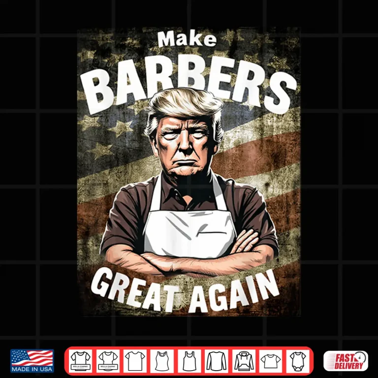 Design Make Barbers Great Again Barbers For Trump Barber Shop Tee Shirt