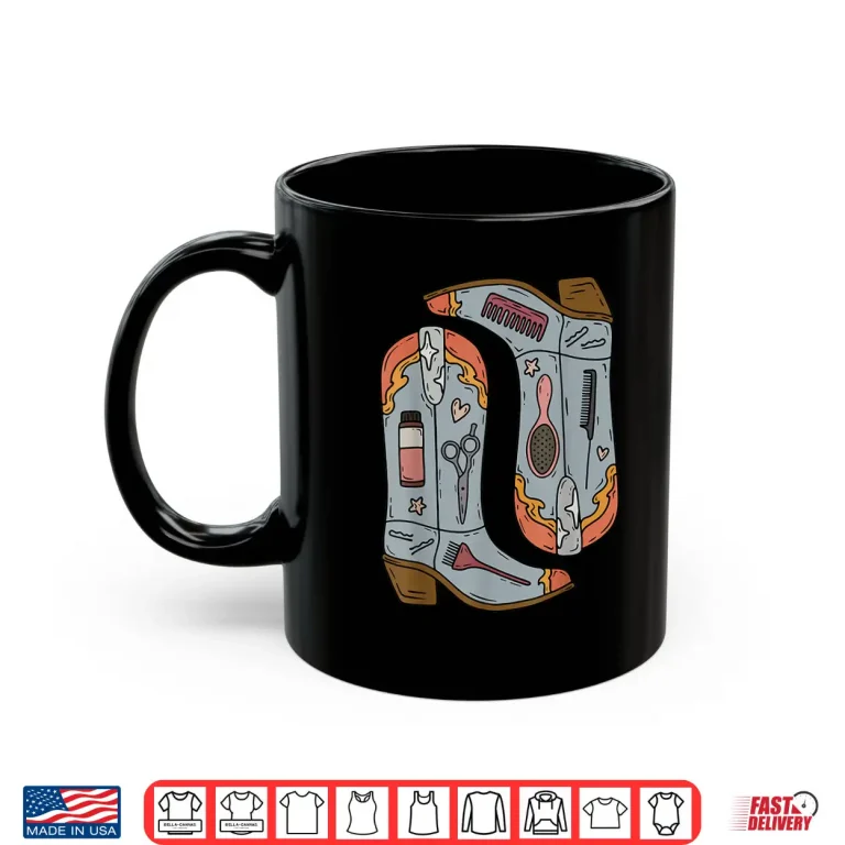 Mug Western Cowgirl Boot Cosmetology Hair Stylist Hairdresser Shirt