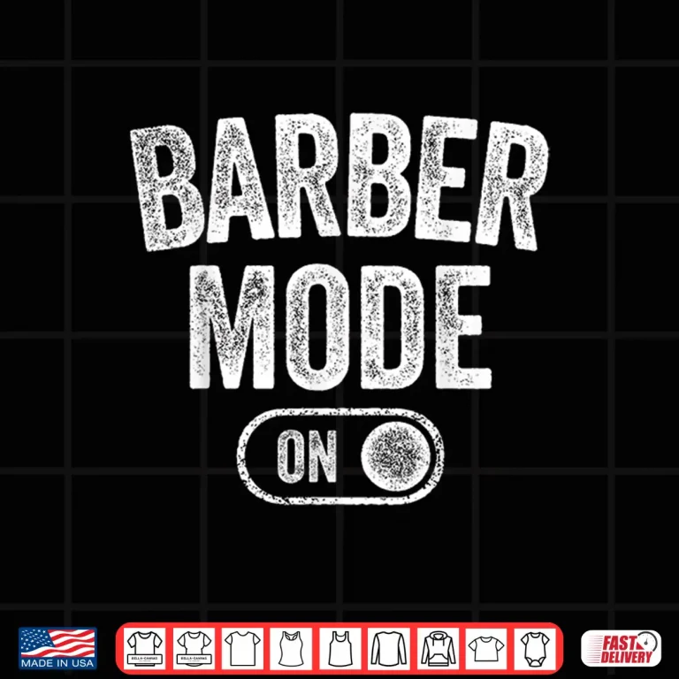 Design Barber Mode Activated Professional Grooming Gear Shirt