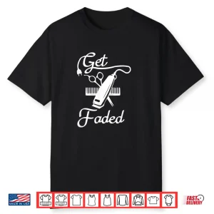 Get Faded Razor Haircut Quote Professional Shirt