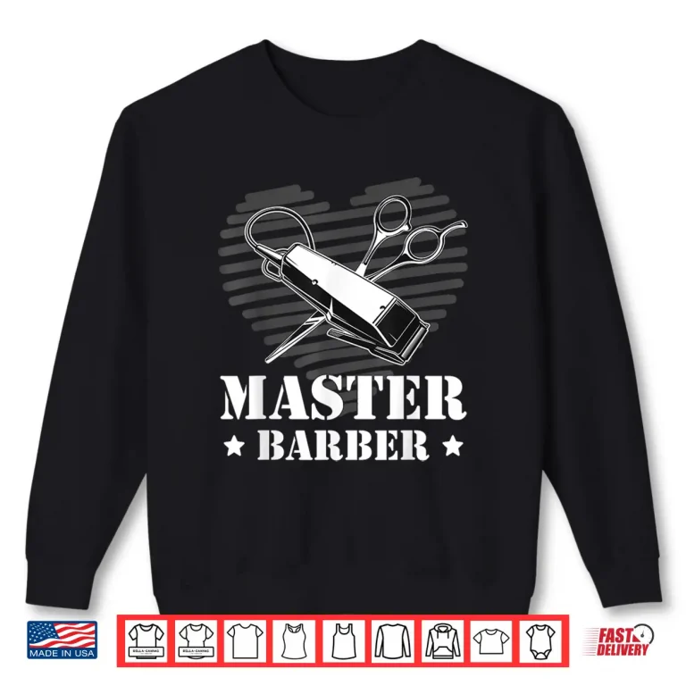 Sweatshirt Master Barber Graduate Professional Achievement Design Shirt
