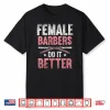 Professional Barbers Do It Better Career Statement Shirt