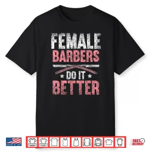 Professional Barbers Do It Better Career Statement Shirt