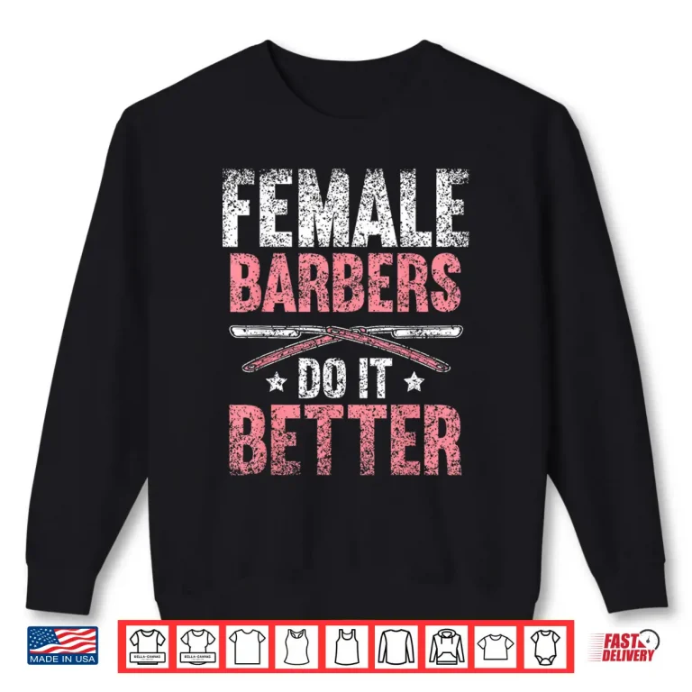 Sweatshirt Professional Barbers Do It Better Career Statement Shirt