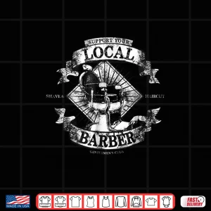 Support Your Local Barber Professional Pride Shirt 3 Design Support Your Local Barber Professional Pride Shirt