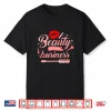 Beauty Is My Business Makeup Artist Aesthetic Shirt