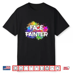 Art Face Painter Makeup Artist Face Painting Professional Shirt