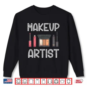Sweatshirt Cosmetic Lover Beautician Cosmetologist Makeup Artist Shirt