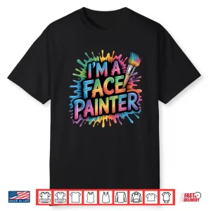 Face Painter Face Painting Makeup Artist Artistic Shirt