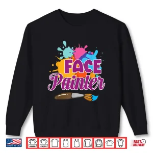 Face Painter Cute Face Painting Professional Design Shirt 1 Sweatshirt Face Painter Cute Face Painting Professional Design Shirt