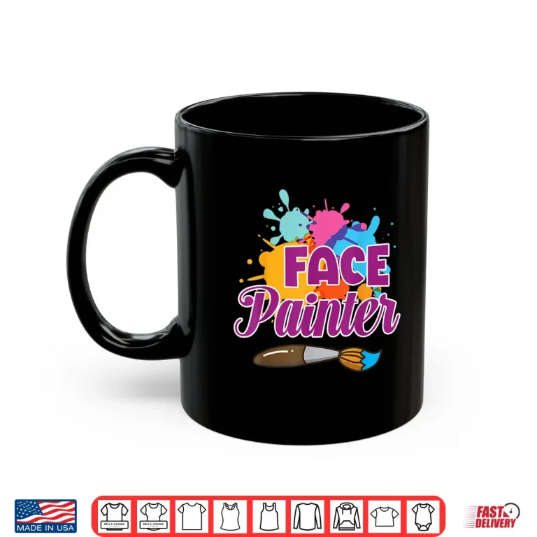 Mug Face Painter Cute Face Painting Professional Design Shirt