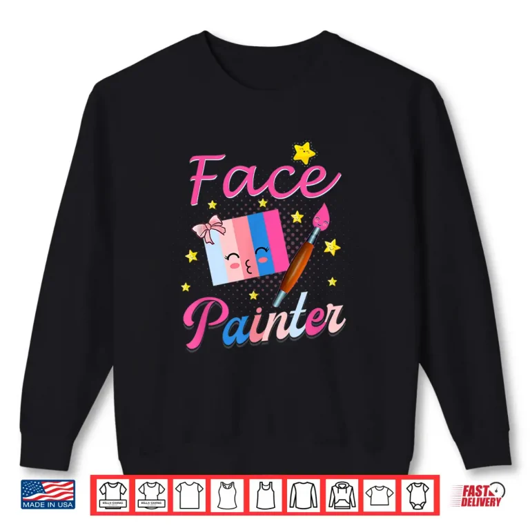 Sweatshirt Face Painter Professional Makeup Artist Graphic Shirt