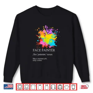 Sweatshirt Face Painting Makeup Artist Face Painter Professional Shirt