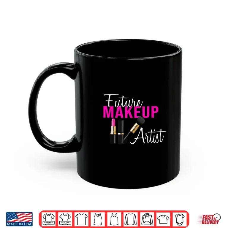 Mug Future Makeup Artist Minimalist Professional Design Shirt