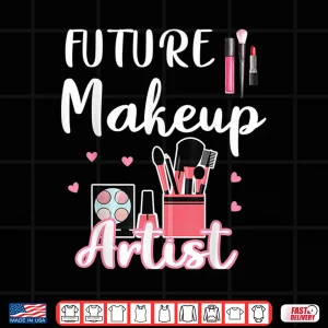 Design Future Makeup Artist Cosmetologist Career Path Shirt