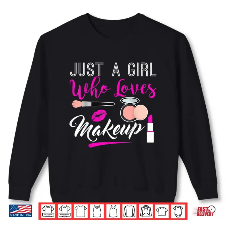 Sweatshirt Loves Makeup Cosmetic Professional Aesthetic Graphic Shirt