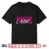 Makeup Artist Beautician Cosmetic Professional Service Shirt
