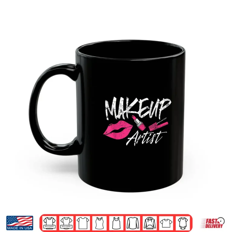 Mug Makeup Artist Cosmetic Industry Fashion Graphic Shirt