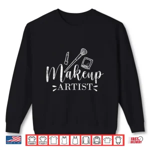 Sweatshirt Makeup Artist Esthetician Beautician Graphic Apparel Shirt