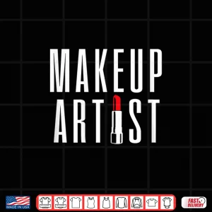 Design Makeup Artist Mua Cosmetician Esthetician Beauty Salon Shirt