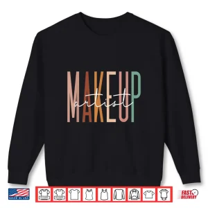 Sweatshirt Makeup Artist Professional Beautician Cosmetician Shirt