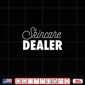 Design Skincare Dealer Esthetician Mua Cosmetologist Shirt