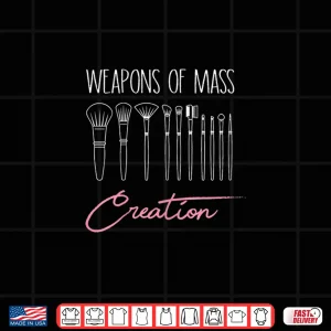 Design Weapons Of Mass Creation Makeup Brush Artist Graphic Shirt
