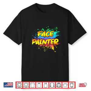 Artistic Makeup Artist Colorful Face Painter Professional Shirt