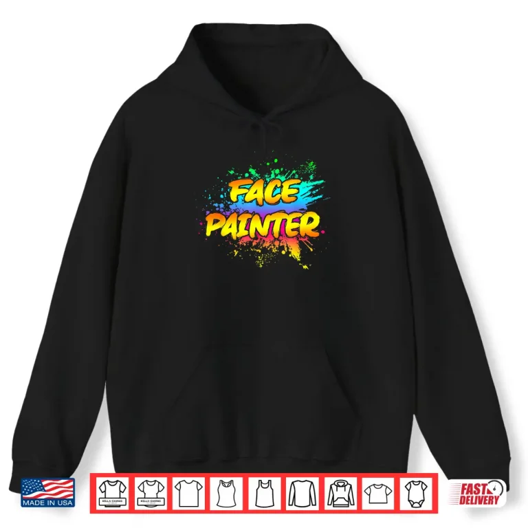 Hoodie Artistic Makeup Artist Colorful Face Painter Professional Shirt