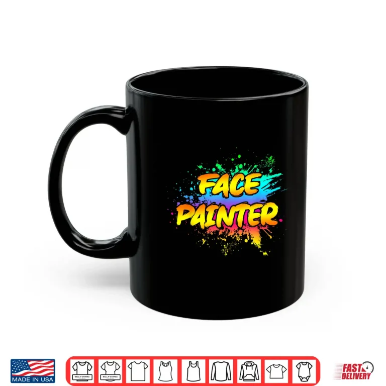 Mug Artistic Makeup Artist Colorful Face Painter Professional Shirt