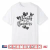 Beauty Is My Business Esthetician Makeup Artist Graphic Shirt