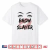 Brow Slayer Professional Lashes Eyelashes Design Shirt