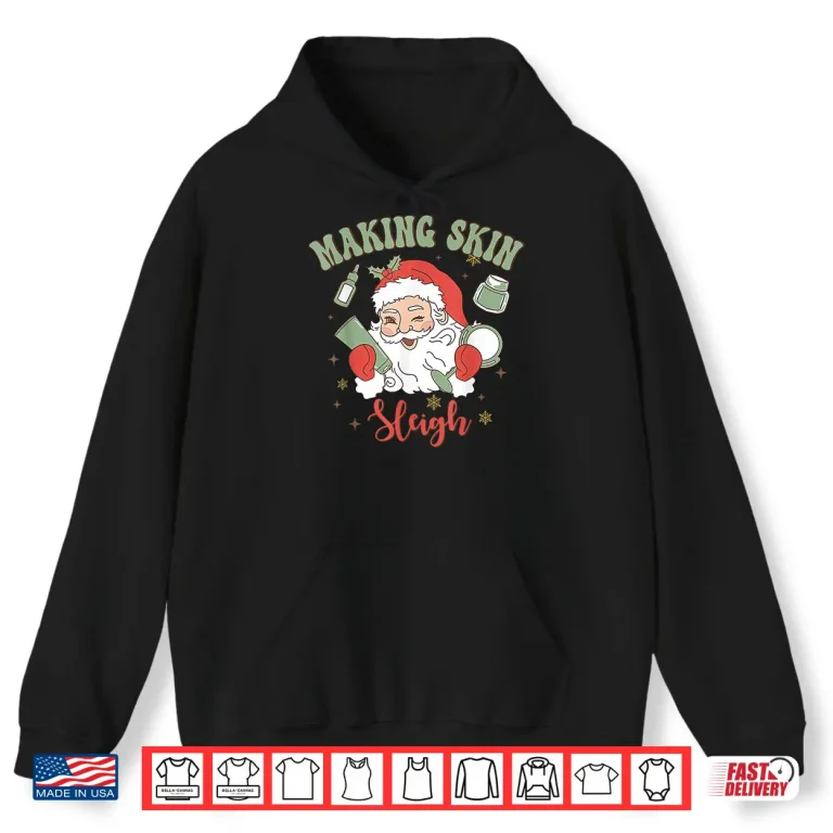 Hoodie Christmas Esthetician Making Skin Sleigh Santa Holiday Shirt