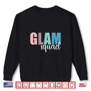 Sweatshirt Glam Squad Beautician Makeup Artist Esthetician Shirt