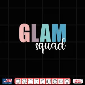 Design Glam Squad Beautician Makeup Artist Esthetician Shirt