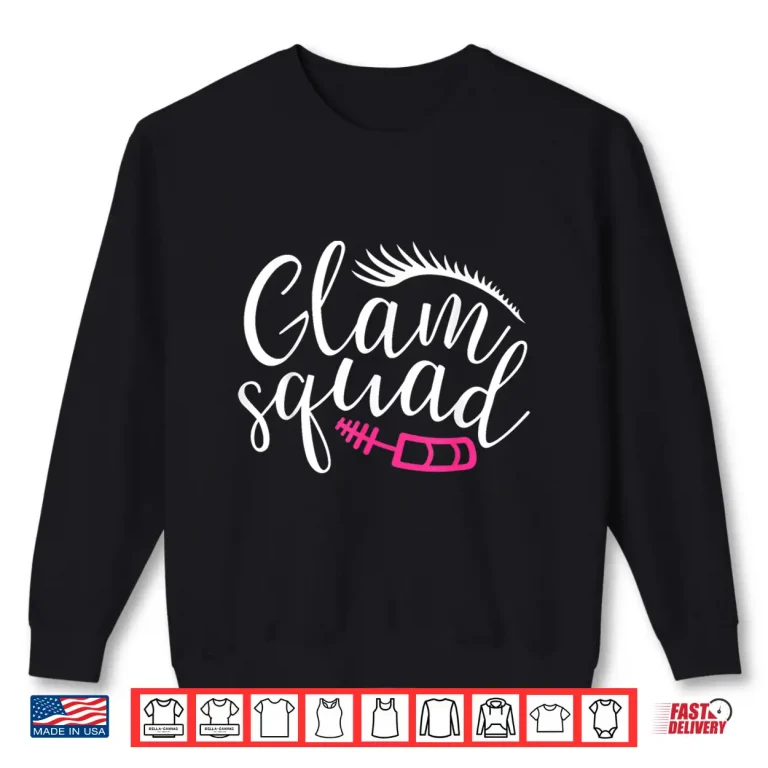 Sweatshirt Glam Squad Makeup Artist Beautician Wedding Service Shirt