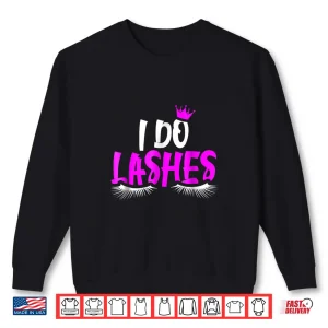Lashes Makeup Eyelash Extension Artist Graphic Shirt 2 Sweatshirt Lashes Makeup Eyelash Extension Artist Graphic Shirt